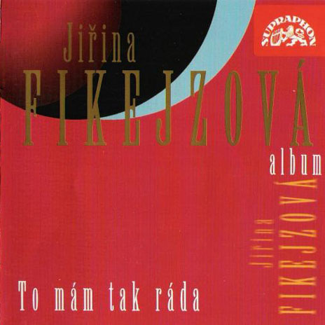 Jiřina Fikejzová: Album - To mám tak ráda